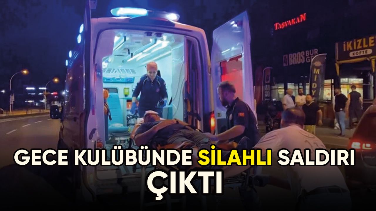 Bursa'da gece kulübündeki silahlı kavgada 1 kişi öldü, 3 kişi yaralandı