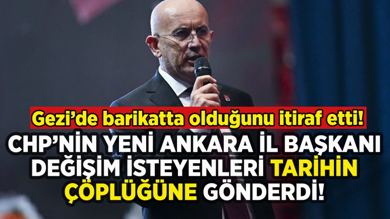 CHP Ankara İl Başkanı belli oldu: Değişim isteyenleri tarihin çöplüğüne gönderdi!