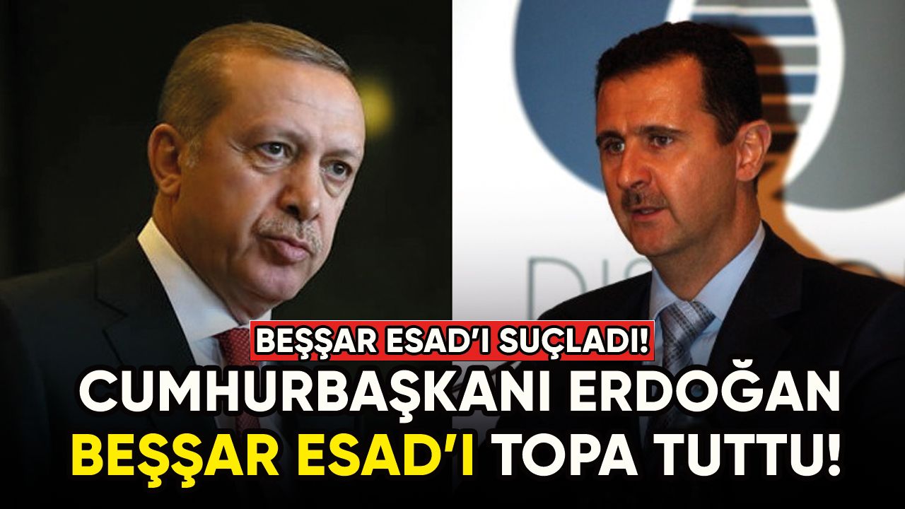 Cumhurbaşkanı Erdoğan'dan Beşşar Esad'a sert yanıt