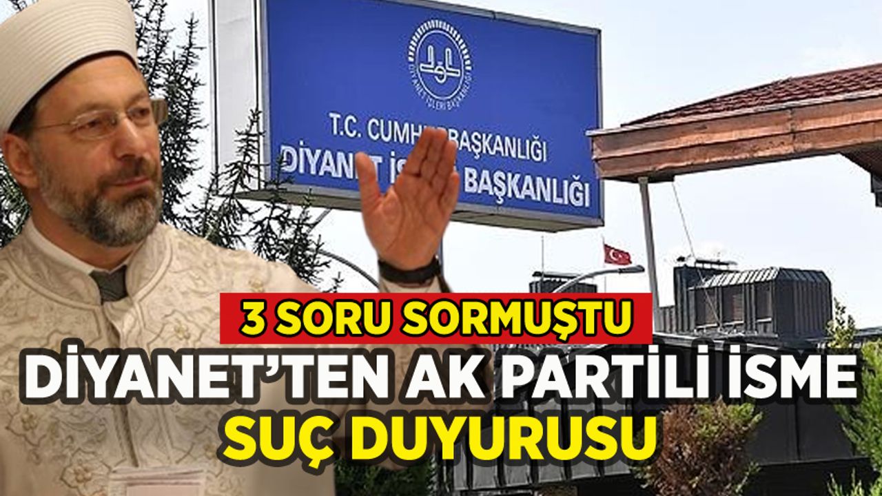 Diyanet'ten AK Partili isme suç duyurusu: Soruları gündem olmuştu