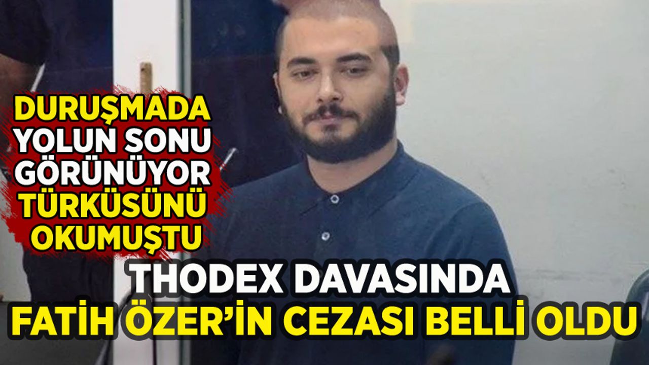 Thodex kripto para borsası davasında Fatih Özer'in cezası belli oldu