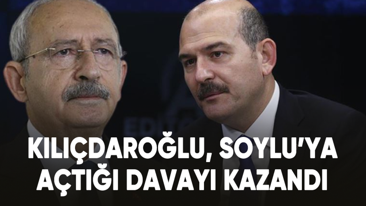 Kemal Kılıçdaroğlu, Süleyman Soylu’ya açtığı tazminat davasını kazandı