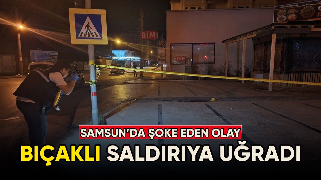 Samsun'da bıçaklı saldırıda bir kişi ağır yaralandı