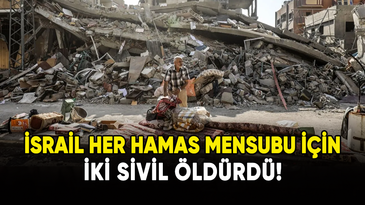 İsrail, her Hamas mensubu için iki sivil öldürdü!