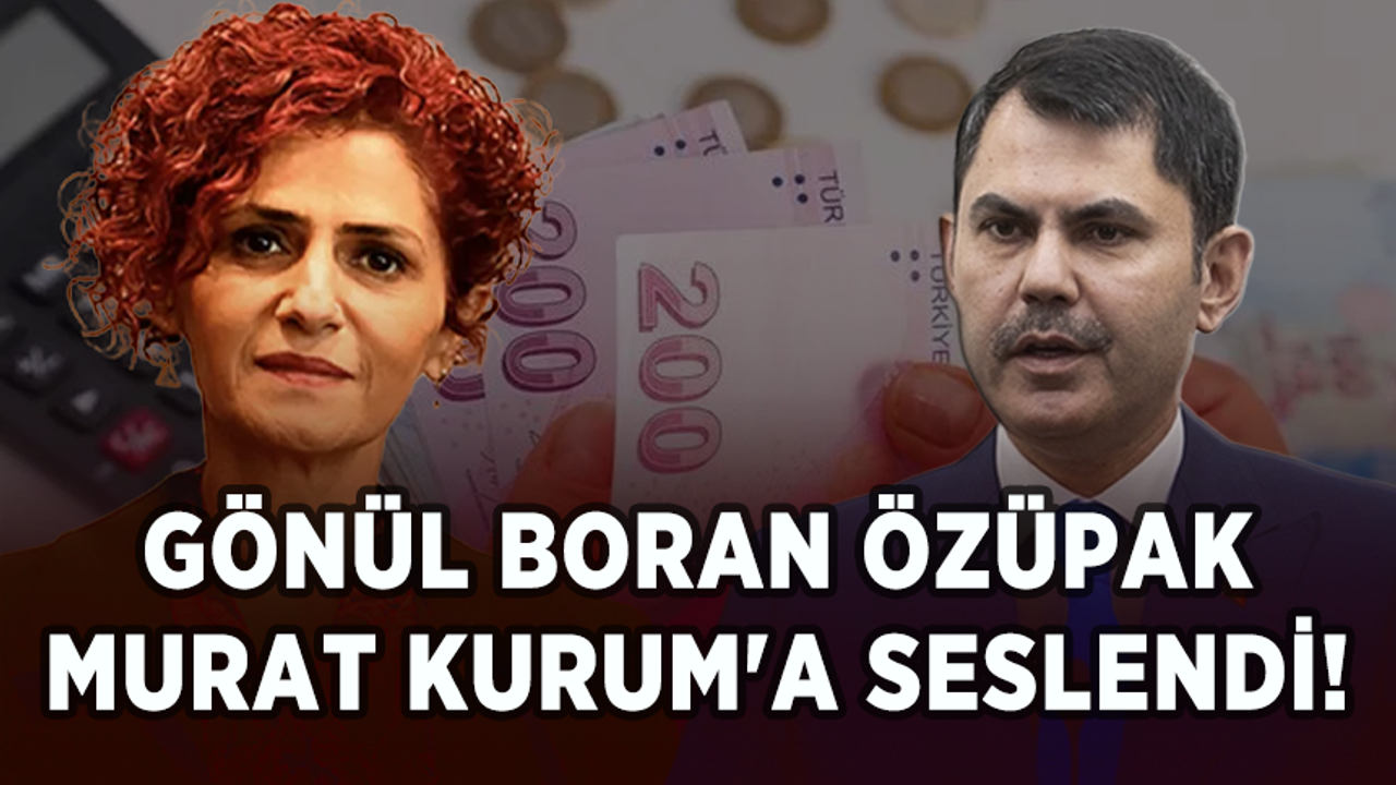 Gönül Boran Özüpak Murat Kurum'a seslendi!