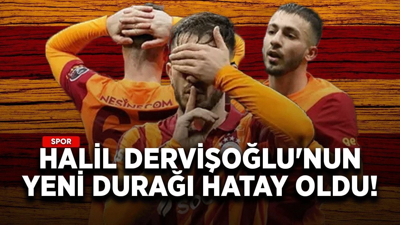 Halil Dervişoğlu'nun yeni durağı Hatay oldu!