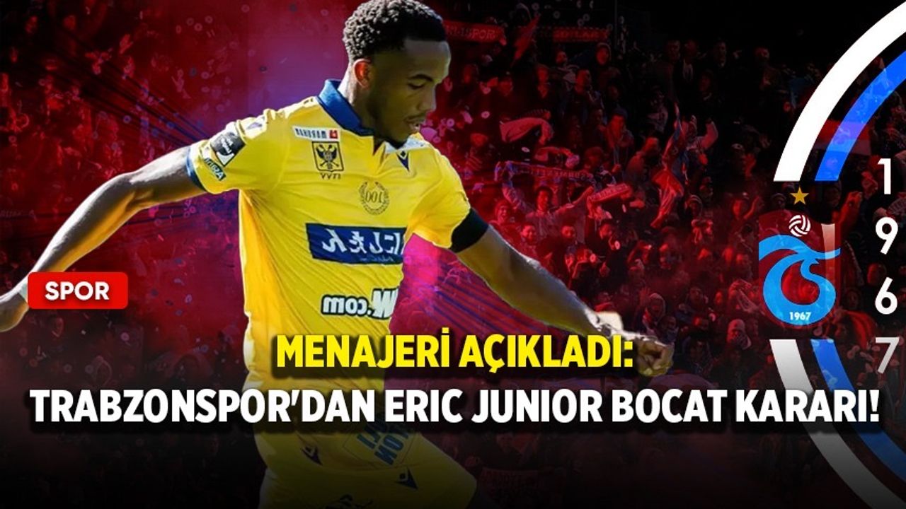 Menajeri açıkladı: Trabzonspor'dan Eric Junior Bocat kararı!