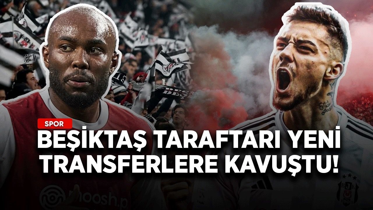 Beşiktaş taraftarı, yeni transferlere kavuştu!