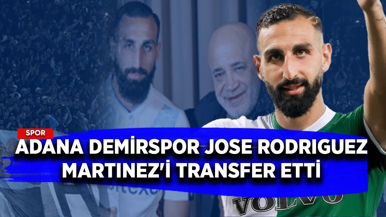 Adana Demirspor, Jose Rodriguez Martinez'i transfer etti.