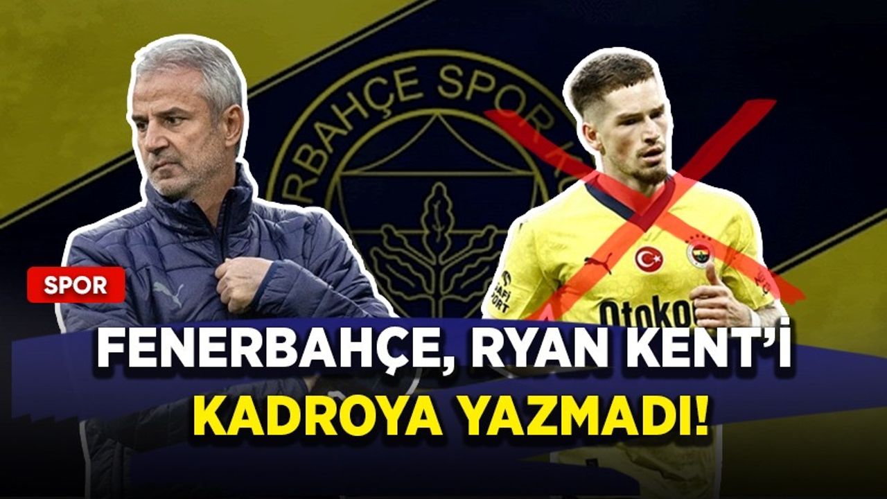 Fenerbahçe, Ryan Kent'i kadroya yazmadı!