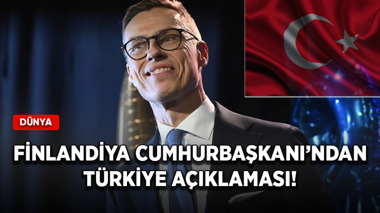 Finlandiya Cumhurbaşkanı’ndan Türkiye açıklaması