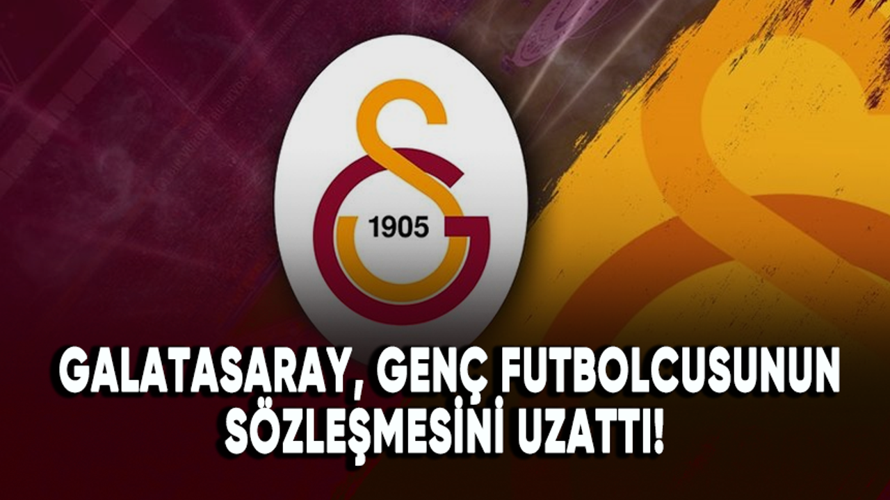 Galatasaray, genç futbolcusunun sözleşmesini uzattı!