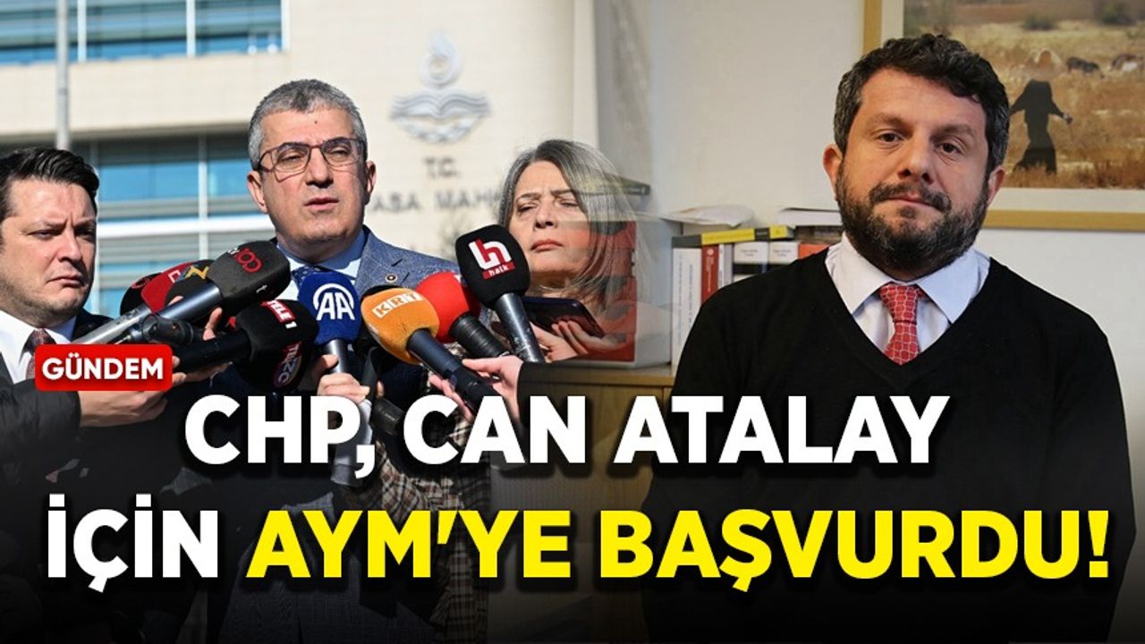 CHP'den, Can Atalay için AYM'ye başvuru!