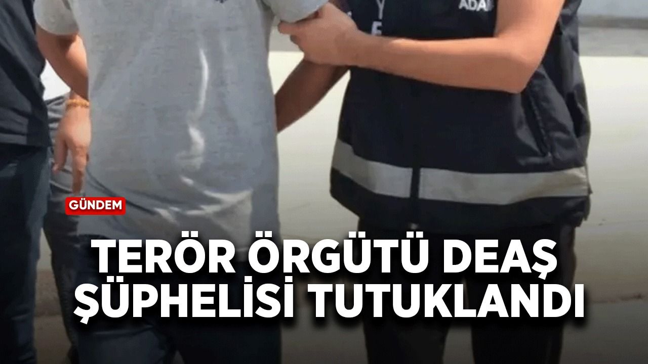 Kilis'te DEAŞ operasyonu! terör örgütü üyesi tutuklandı