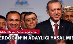 Erdoğan'ın adaylığı yasal mı? Adalet Bakanı'ndan flaş açıklama!