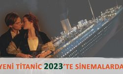 Titanic yenilenmiş haliyle sinemalara dönecek