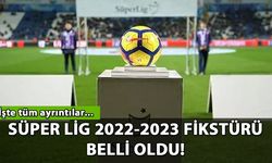 Süper Lig 2022-2023 sezonu fikstürü belli oldu! İşte tüm ayrıntılar...