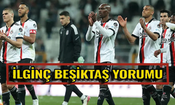 Beşiktaş hakkında ilginç yorum!