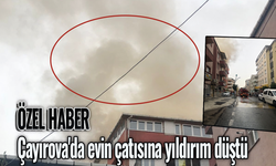 Çayırova'da evin çatısına yıldırım düştü