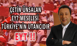 Çetin Ünsalan: EYT meselesi Türkiye'nin utancıdır