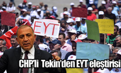 CHP'li Tekin, EYT konusunda iktidarı eleştirdi