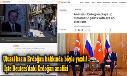 Ulusal basın Erdoğan hakkında böyle yazdı! İşte Reuters'daki Erdoğan analizi