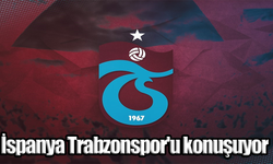 İspanya Trabzonspor'u konuşuyor
