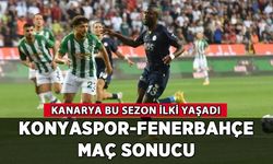 Konyaspor Fenerbahçe maç sonucu: Kanarya bu sezon ilki yaşadı