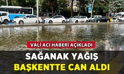 Sağanak yağış Ankara'da can aldı: Acı haberi Vali duyurdu