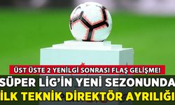 Süper Lig'in yeni sezonunda ilk teknik direktör ayrılığı
