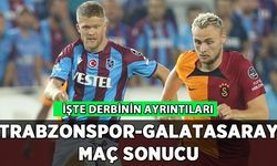 Trabzonspor Galatasaray maç sonucu: İşte derbinin ayrıntıları