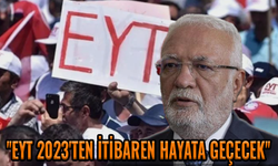 AK Parti'li Elitaş: ''EYT 2023'ten itibaren hayata geçecek''