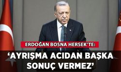 Erdoğan Bosna Hersek'te: 'Ayrışma acıdan başka sonuç vermez'