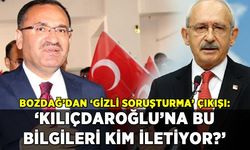 Bozdağ'dan Mersin soruşturması çıkışı: 'Kılıçdaroğlu'na bu bilgileri kim iletiyor?'