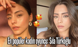 En popüler kadın oyuncu: Sıla Türkoğlu
