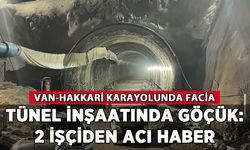 Van'da tünel inşaatında göçük: 2 işçiden acı haber
