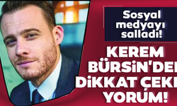 Kerem Bürsin sosyal medyayı sallıyor