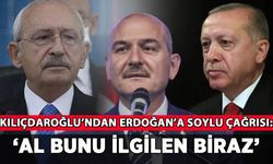 Kılıçdaroğlu'ndan Erdoğan'a Soylu çağrısı: 'Al bunu ilgilen'
