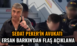 Sedat Peker'in avukatı Ersan Barkın'dan flaş açıklama