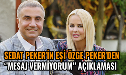 Sedat Peker'in eşi Özge Peker'den "Sabırlı olun, iyi şeyler hemen olmuyor" açıklaması