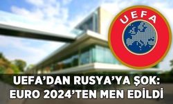 UEFA'dan Rusya'ya şok: EURO 2024'ten men kararı