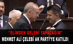 AK Parti'li Mehmet Ali Çelebi: ''Elimden geleni yapacağım''