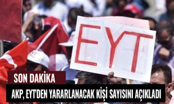 AKP, EYT'den yararlanacak kişi sayısını açıkladı