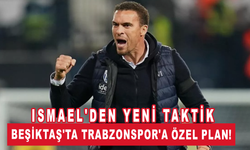 Beşiktaş'ta Trabzonspor'a özel plan! Valerien Ismael'den yeni taktik