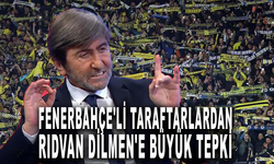 Fenerbahçe'li taraftarlardan Rıdvan Dilmen'e büyük tepki