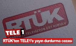 RTÜK'ten TELE1’e yayın durdurma cezası