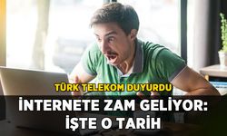 Türk Telekom duyurdu: İnternet tarifelerine zam geliyor