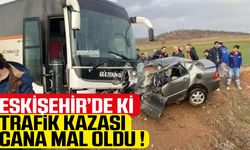 Son dakika .. Eskişehirde 'de ki  Trafik kazası cana mal oldu !