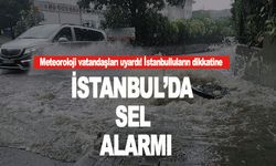 İstanbul için sel uyarısı!