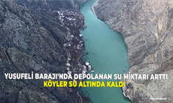 Yusufeli Barajı'nda depolanan su miktarı arttı, köyler su altında kaldı